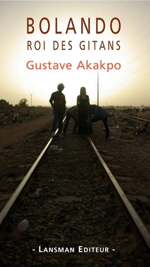 Bolando, roi des Gitans - Gustave Akakpo