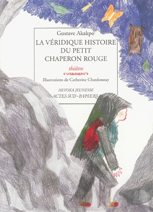 La véridique histoire du Petit Chaperon rouge - Gustave Akakpo