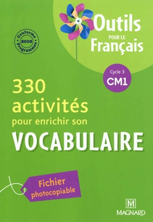 330 activités pour enrichir son vocabulaire, cycle 3 CM1 : conforme aux programmes 2008 - Catherine Simard