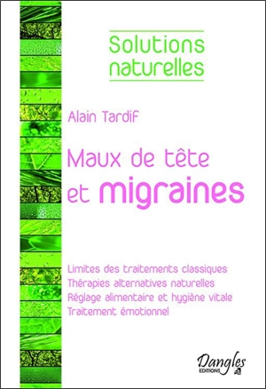 Maux de tête et migraines - Alain Tardif