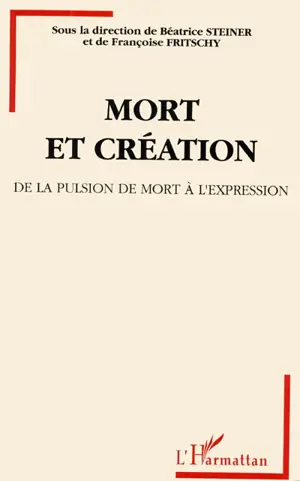 Mort et création : de la pulsion de mort à l'expression