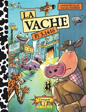 La vache : intégrale. Vol. 1 - Stephen Desberg