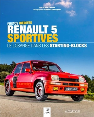 Renault 5 sportives : le losange dans les starting-blocks - Alain Chevalier