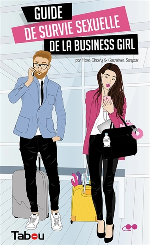 Guide de survie sexuelle de la business girl - Flore Cherry