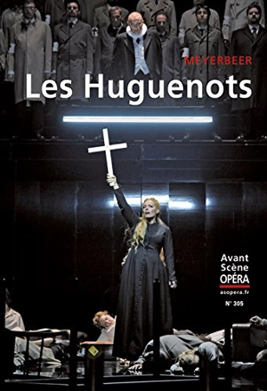 Avant-scène opéra (L'), n° 305. Les huguenots - Giacomo Meyerbeer