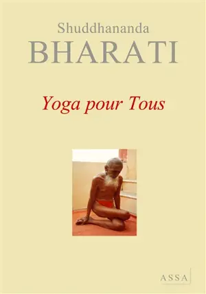 Yoga pour tous : explications sur le yoga - Shuddhananda Bharati