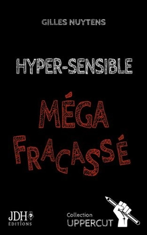 Hyper-sensible, méga fracassé - Gilles Nuytens