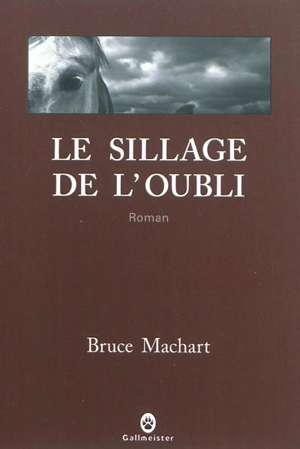 Le sillage de l'oubli - Bruce Machart