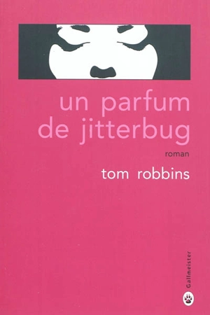 Un parfum de Jitterbug - Tom Robbins