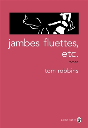 Jambes fluettes, etc. - Tom Robbins