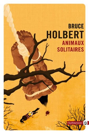 Animaux solitaires - Bruce Holbert