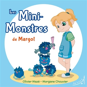 Les mini-monstres. Vol. 1. Les mini-monstres de Margot - Olivier Mazé