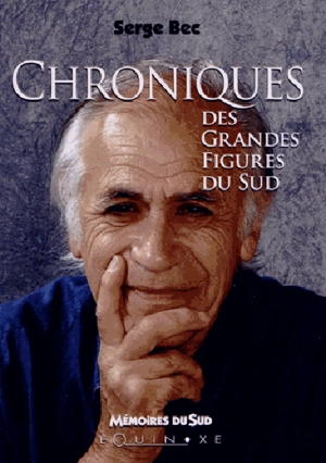 Chroniques & grandes figures du Sud - Serge Bec