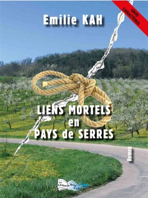 Liens mortels en pays de Serres - Emilie Kah