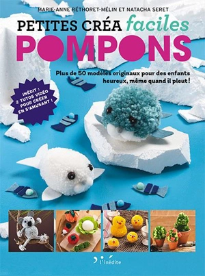 Pompons : plus de 50 modèles originaux pour des enfants heureux, même quand il pleut ! - Marie-Anne Réthoret-Mélin