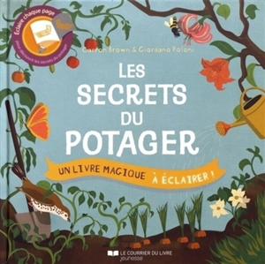 Les secrets du potager : un livre magique à éclairer ! - Carron Brown