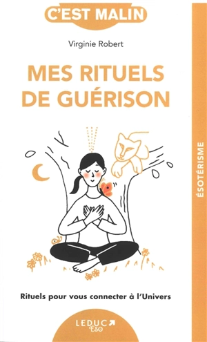 Mes rituels de guérison : rituels pour vous connecter à l'Univers - Virginie Robert