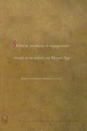 Cahiers du Crisima, n° 6. Serment, promesse et engagement : rituels et modalités au Moyen Age