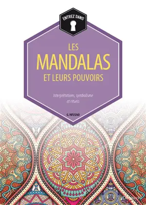 Les mandalas et leurs pouvoirs : interprétations, symbolisme et rituels - Giovanni Infusino