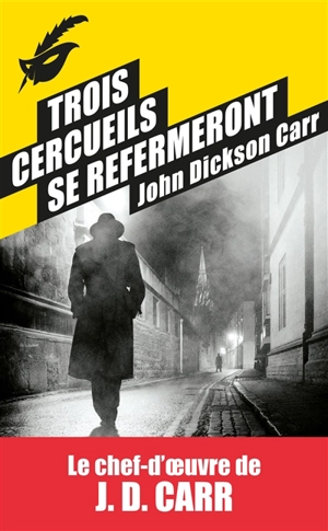 Trois cercueils se refermeront - John Dickson Carr