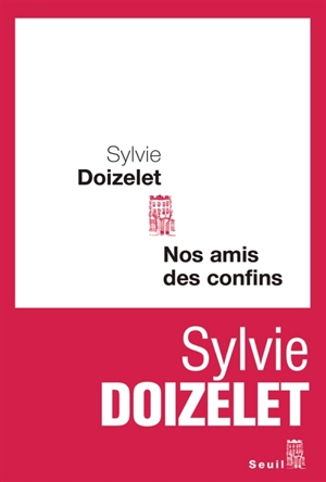 Nos amis des confins - Sylvie Doizelet