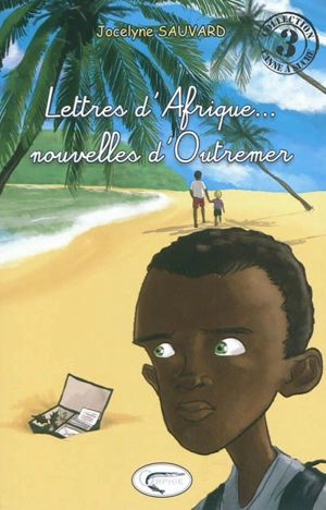 Lettres d'Afrique... : nouvelles d'Outremer - Jocelyne Sauvard