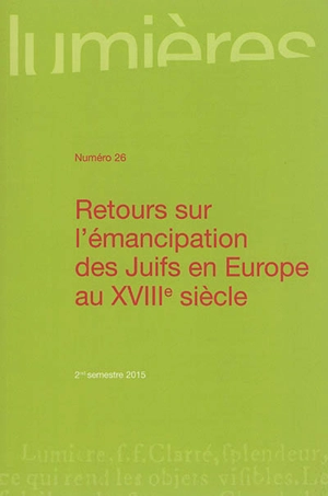 Lumières, n° 26. Retours sur l'émancipation des Juifs en Europe au XVIIIe siècle