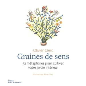 Graines de sens : 52 métaphores pour cultiver votre jardin intérieur - Olivier Clerc