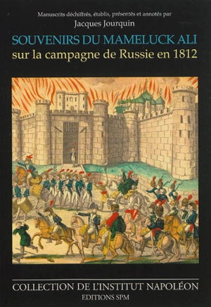 Souvenirs du Mameluck Ali en grande partie inédits sur la campagne de Russie en 1812 - Mameluck Ali