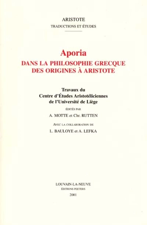 Aporia dans la philosophie grecque des origines à Aristote : travaux du Centre d'études aristotéliciennes de l'Université de Liège - Centre d'études aristotéliciennes (Liège, Belgique)