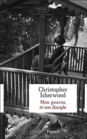 Mon gourou et son disciple - Christopher Isherwood