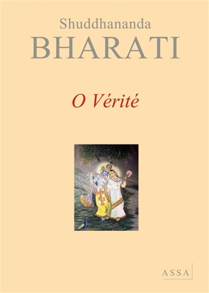 Dialogues avec la mère divine. Vol. 2. O vérité : dialogues - Shuddhananda Bharati