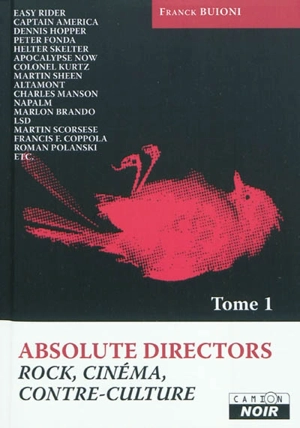 Absolute directors : rock, cinéma, contre-culture. Vol. 1 - Franck Buioni