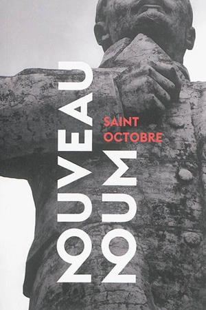 Nouveau Noum : 1955-2016 : rétrospective poétique de l'activité nucléaire russe en zone Arctique. New Noum : 1955-2016 : Russian nuclear activity in the Arctic, a poetic retrospective - Saint Octobre