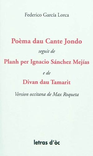 Poema dau Cante Jondo. Planh per Ignacio Sanchez Mejias. Divan dau Tamarit - Federico Garcia Lorca