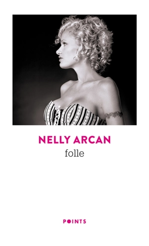 Folle : récit - Nelly Arcan