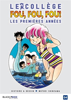 Le collège fou, fou, fou ! : les premières années. Vol. 4 - Motoei Shinzawa