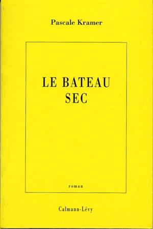 Le bateau sec - Pascale Kramer