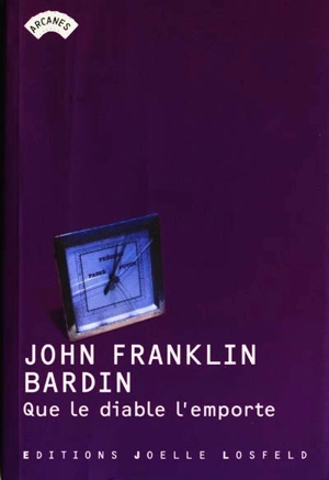 Que le diable l'emporte - John Franklin Bardin