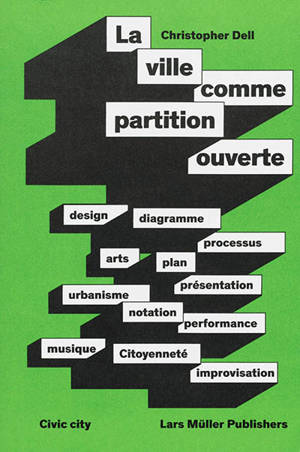 La ville comme partition ouverte : design, diagramme, processus, arts, plan... - Christopher Dell