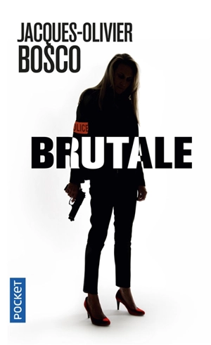 Brutale - Jacques-Olivier Bosco