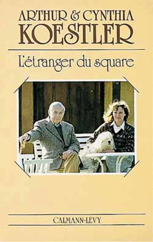 L'Etranger du square - Arthur Koestler