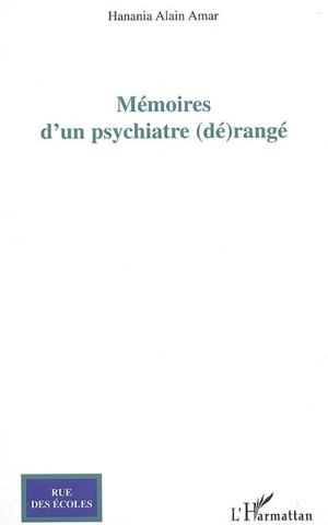 Mémoires d'un psychiatre (dé)rangé - Hanania Alain Amar