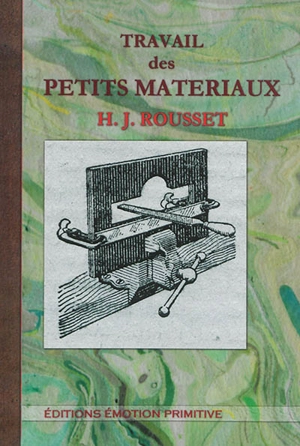 Travail des petits matériaux - Henri Rousset