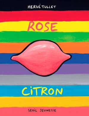 Rose Citron - Hervé Tullet