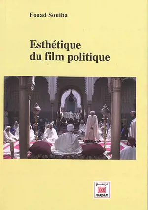 Esthétique du film politique - Fouad Souiba