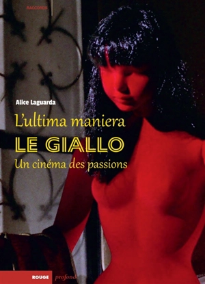 L'ultima maniera : le giallo, un cinéma des passions - Alice Laguarda