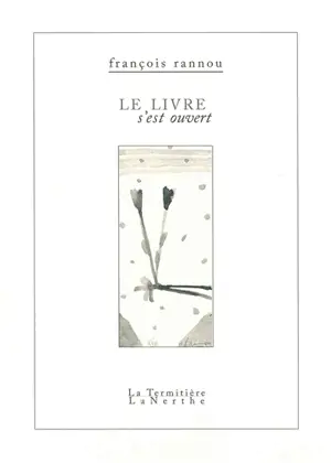 Le livre s'est ouvert : saisies - François Rannou