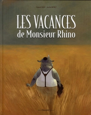 Les vacances de monsieur Rhino - Raphaël Baud