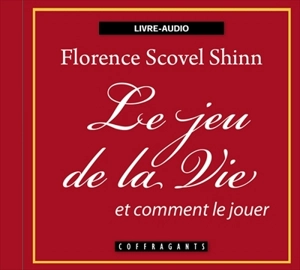 Le jeu de la vie et comment le jouer - Florence Scovel Shinn